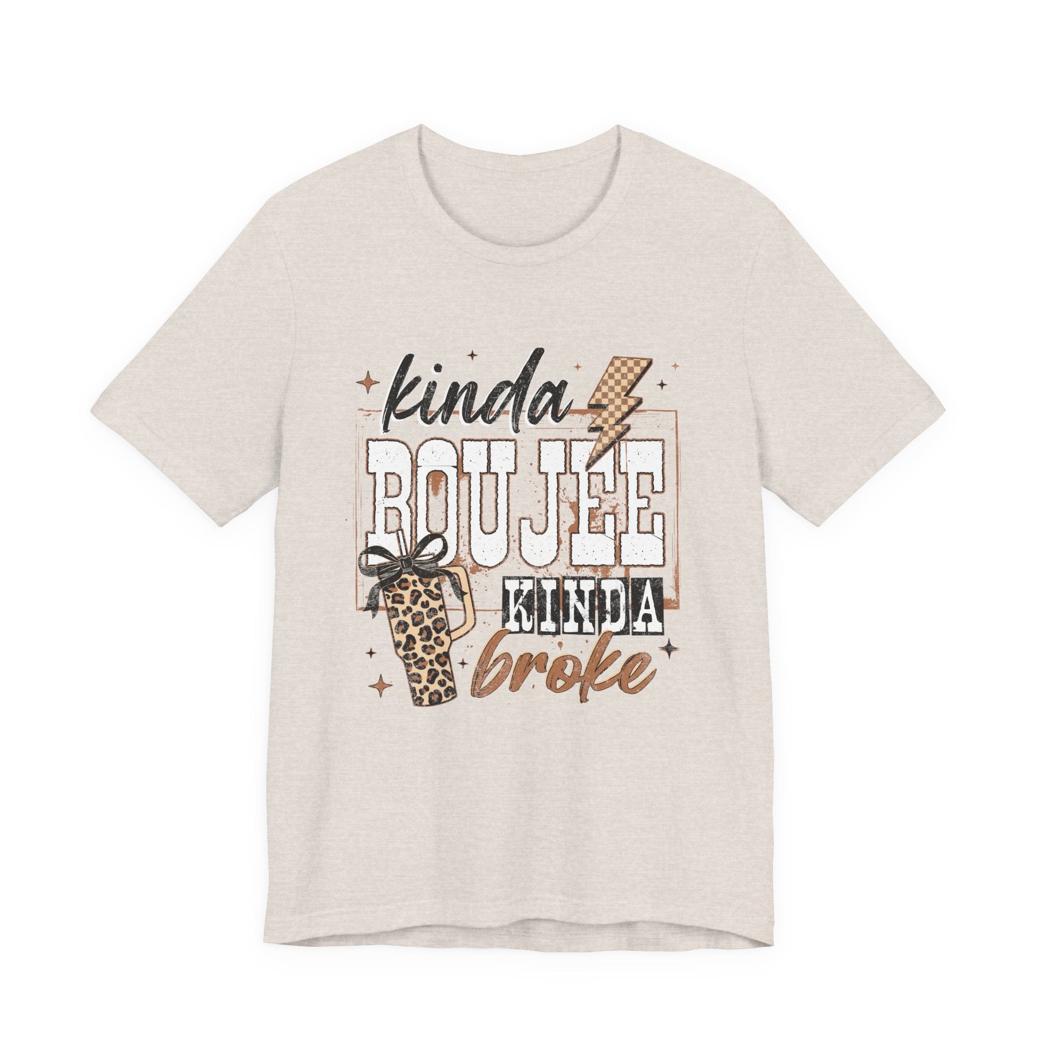 Kinda Boujee Kinda Broke - Unisex T-Shirt