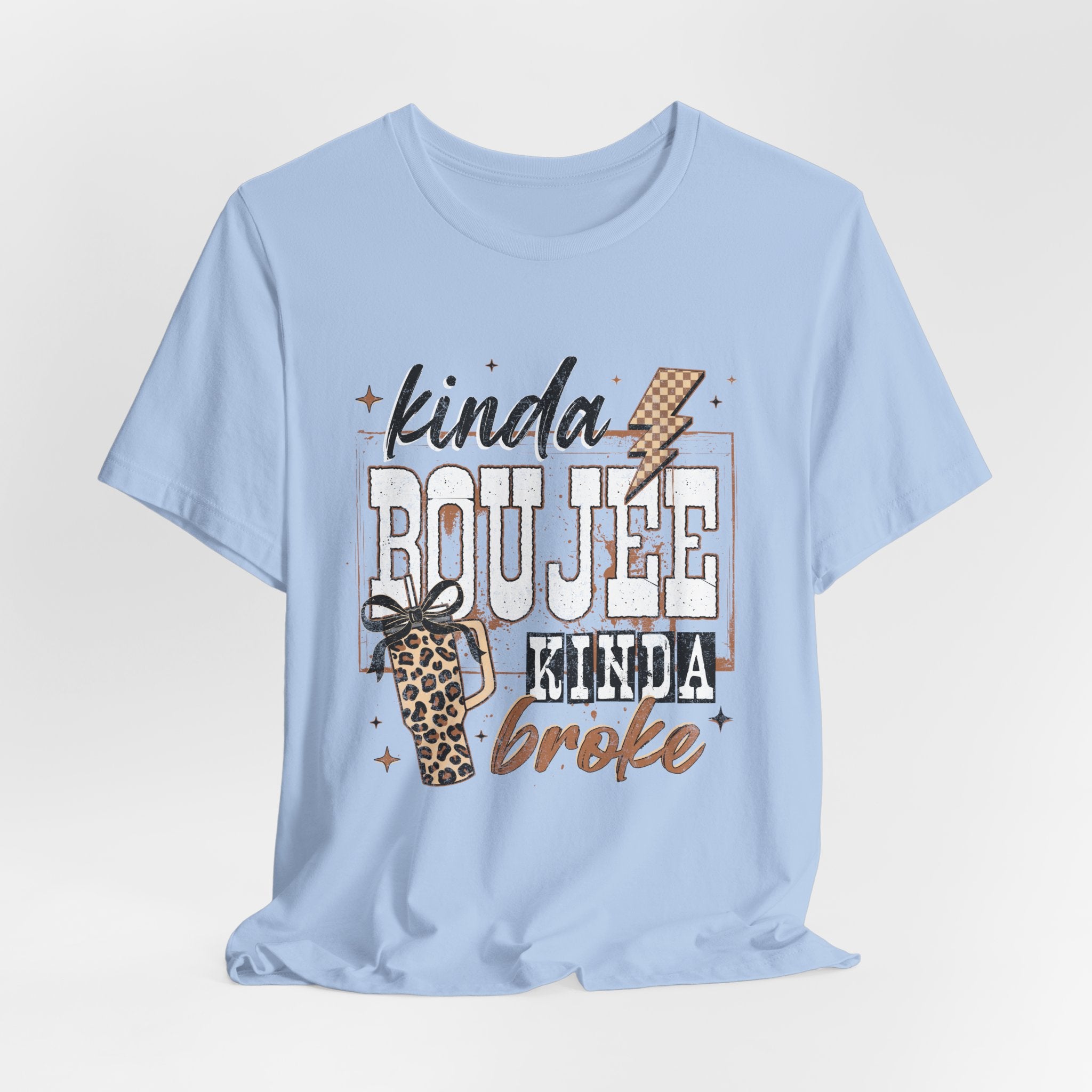 Kinda Boujee Kinda Broke - Unisex T-Shirt