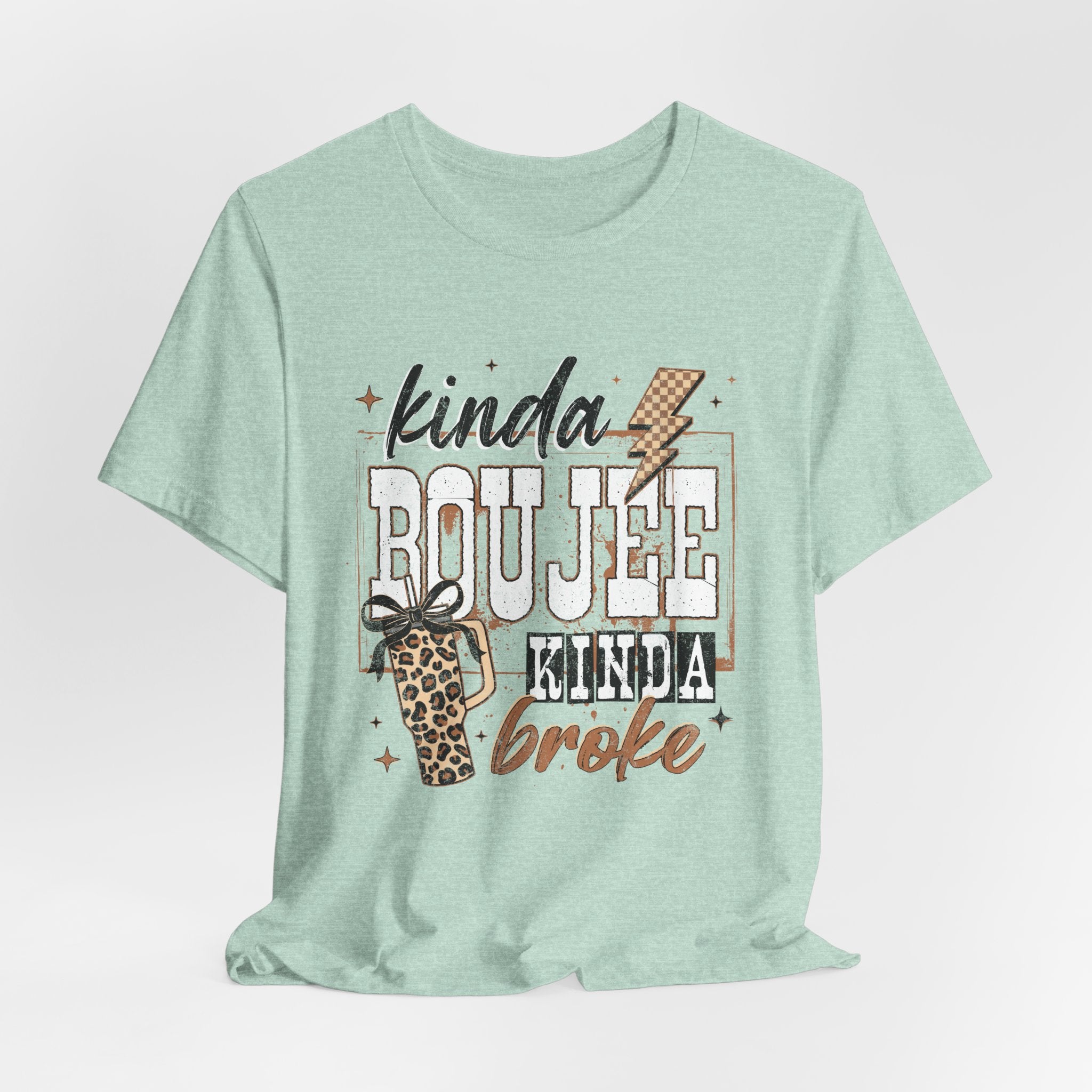 Kinda Boujee Kinda Broke - Unisex T-Shirt