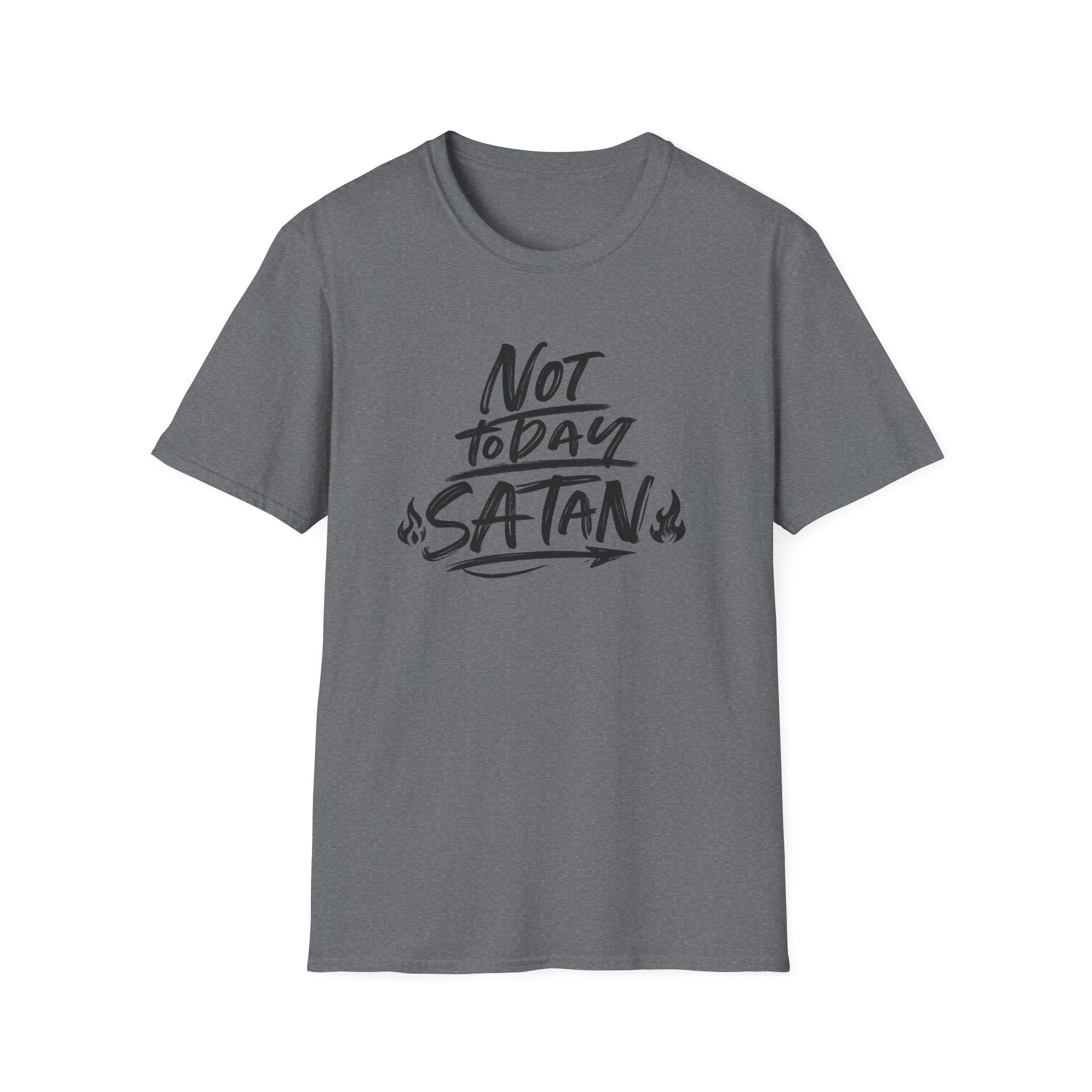 Not Today Satan Unisex T-Shirt