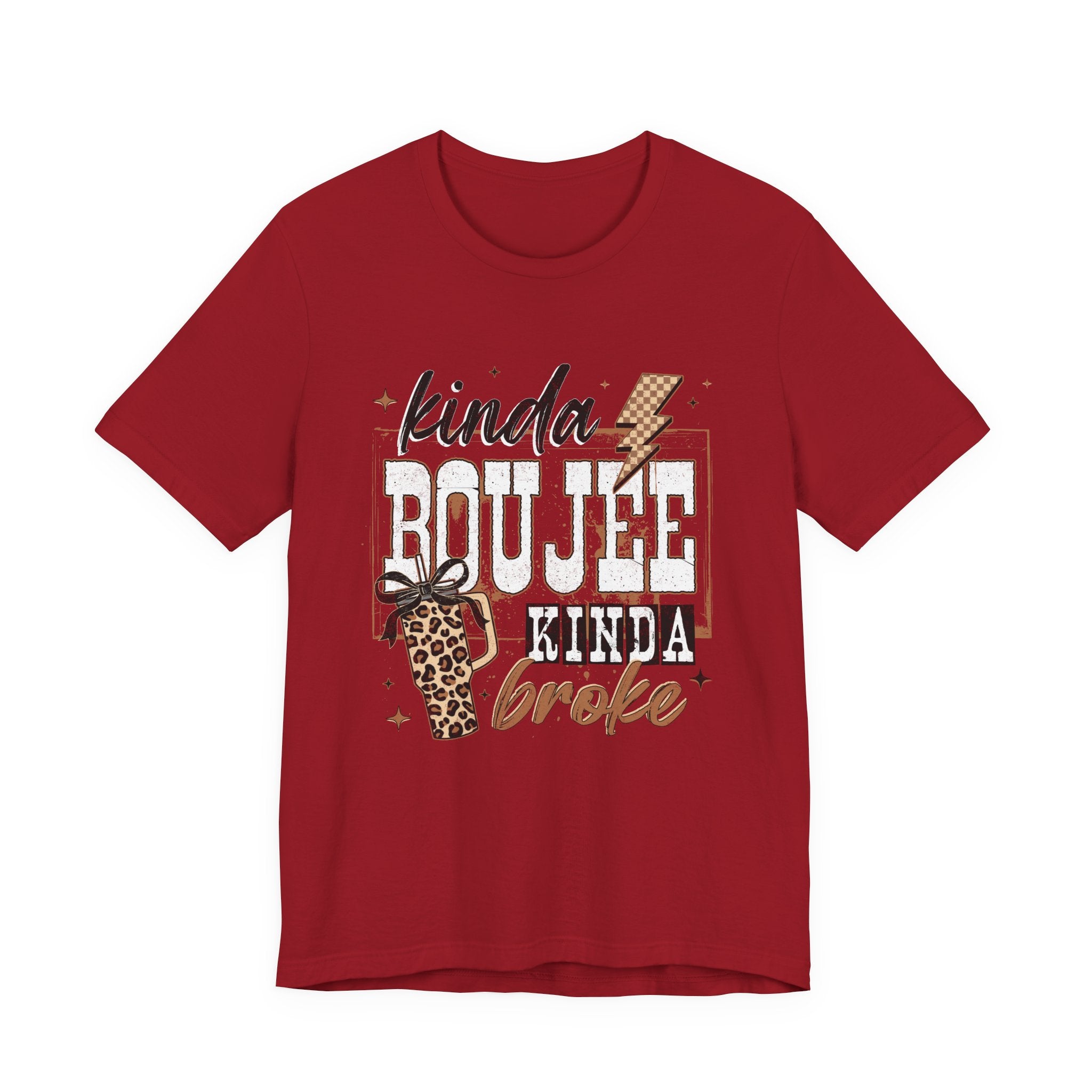 Kinda Boujee Kinda Broke - Unisex T-Shirt
