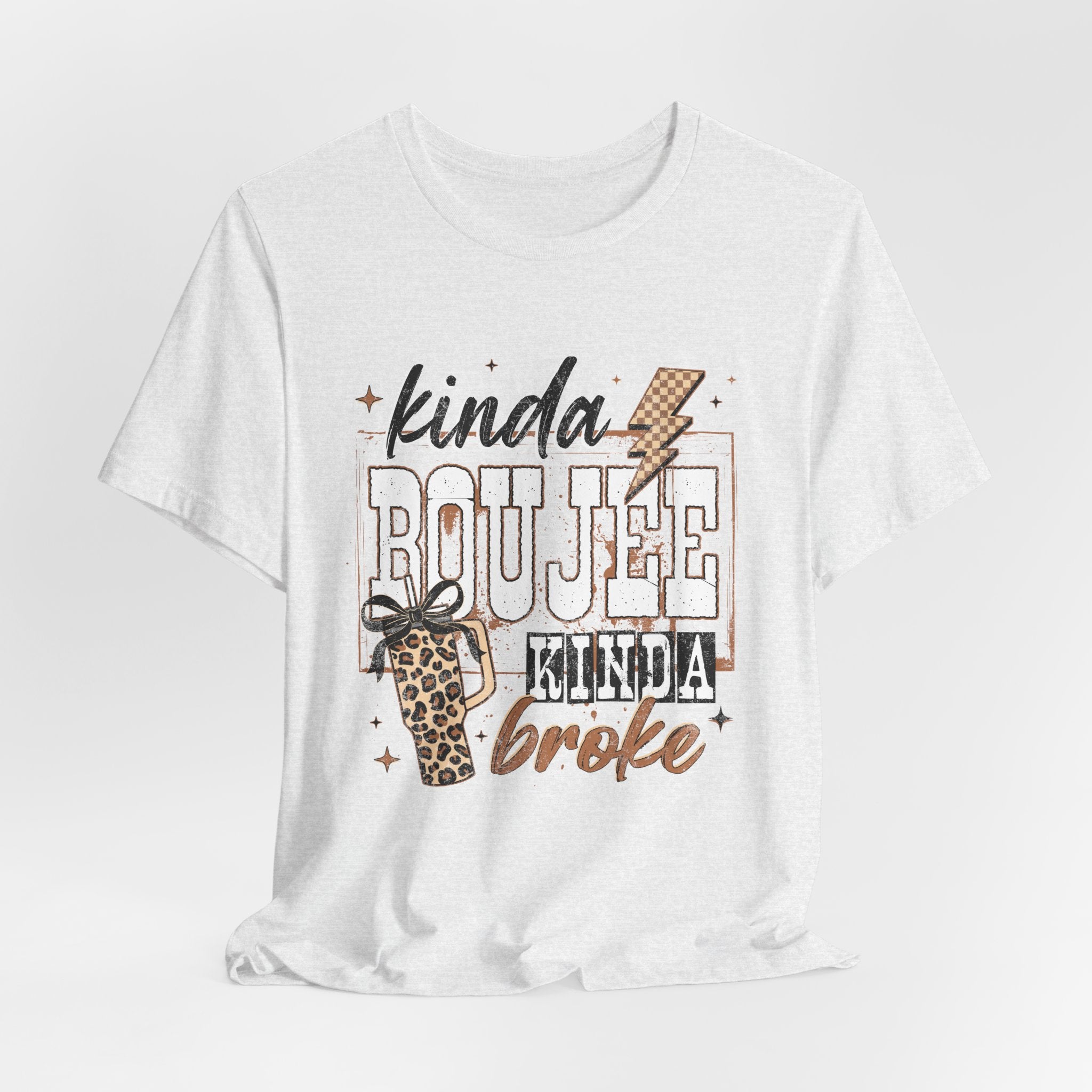 Kinda Boujee Kinda Broke - Unisex T-Shirt