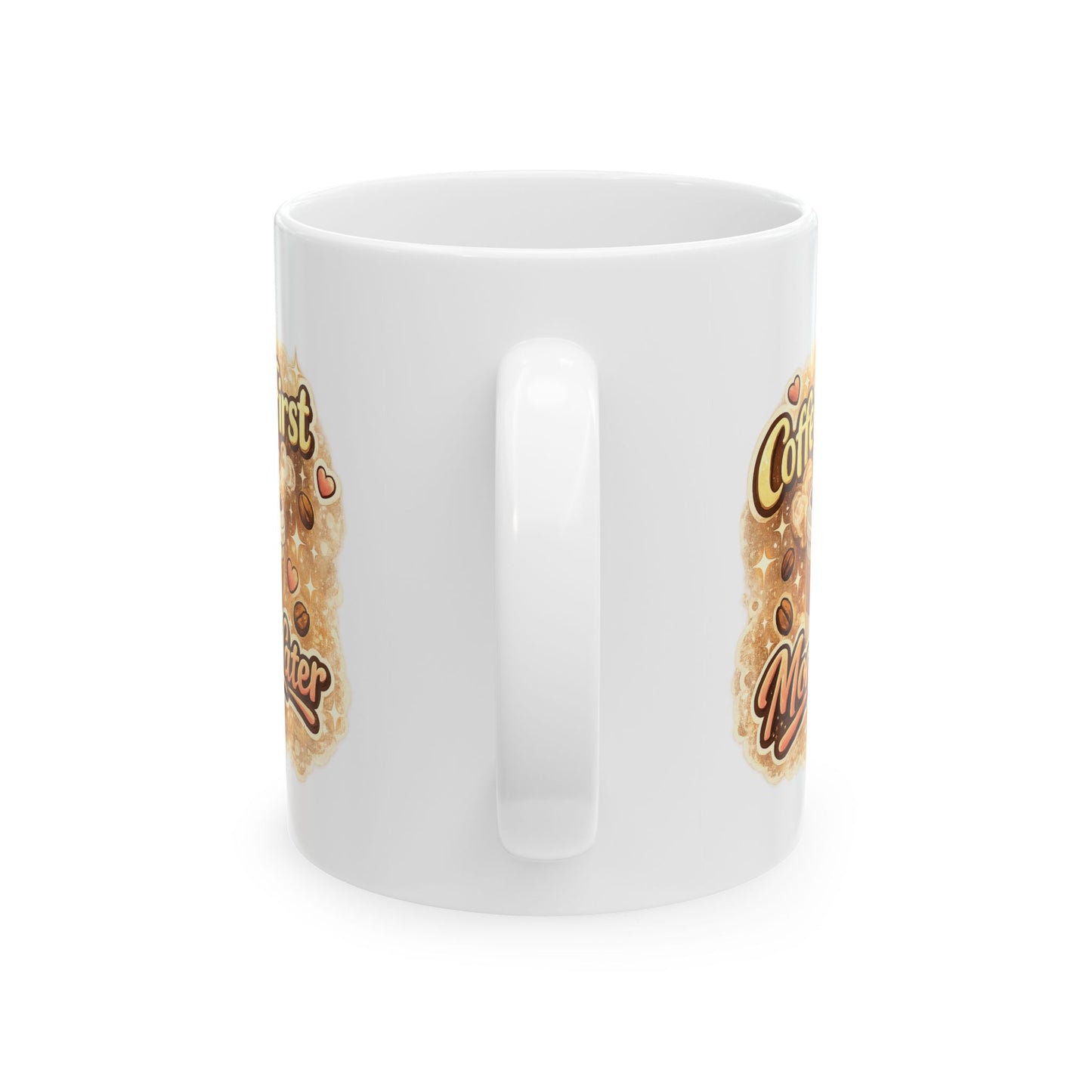 Coffee First Mom Later Ceramic Mug