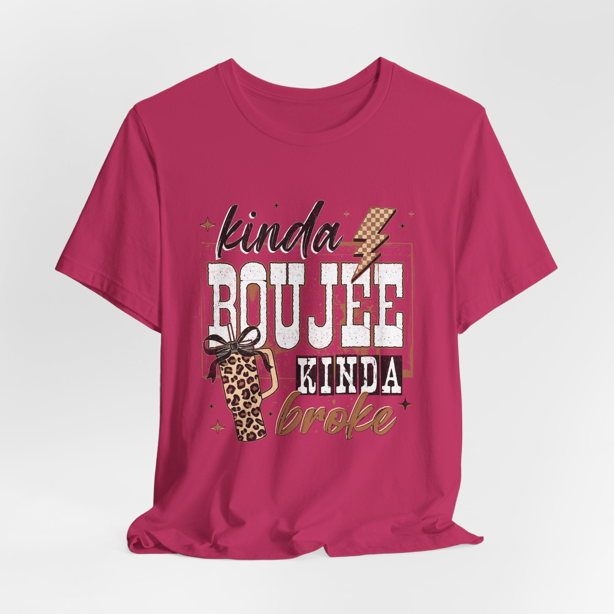 Kinda Boujee Kinda Broke - Unisex T-Shirt