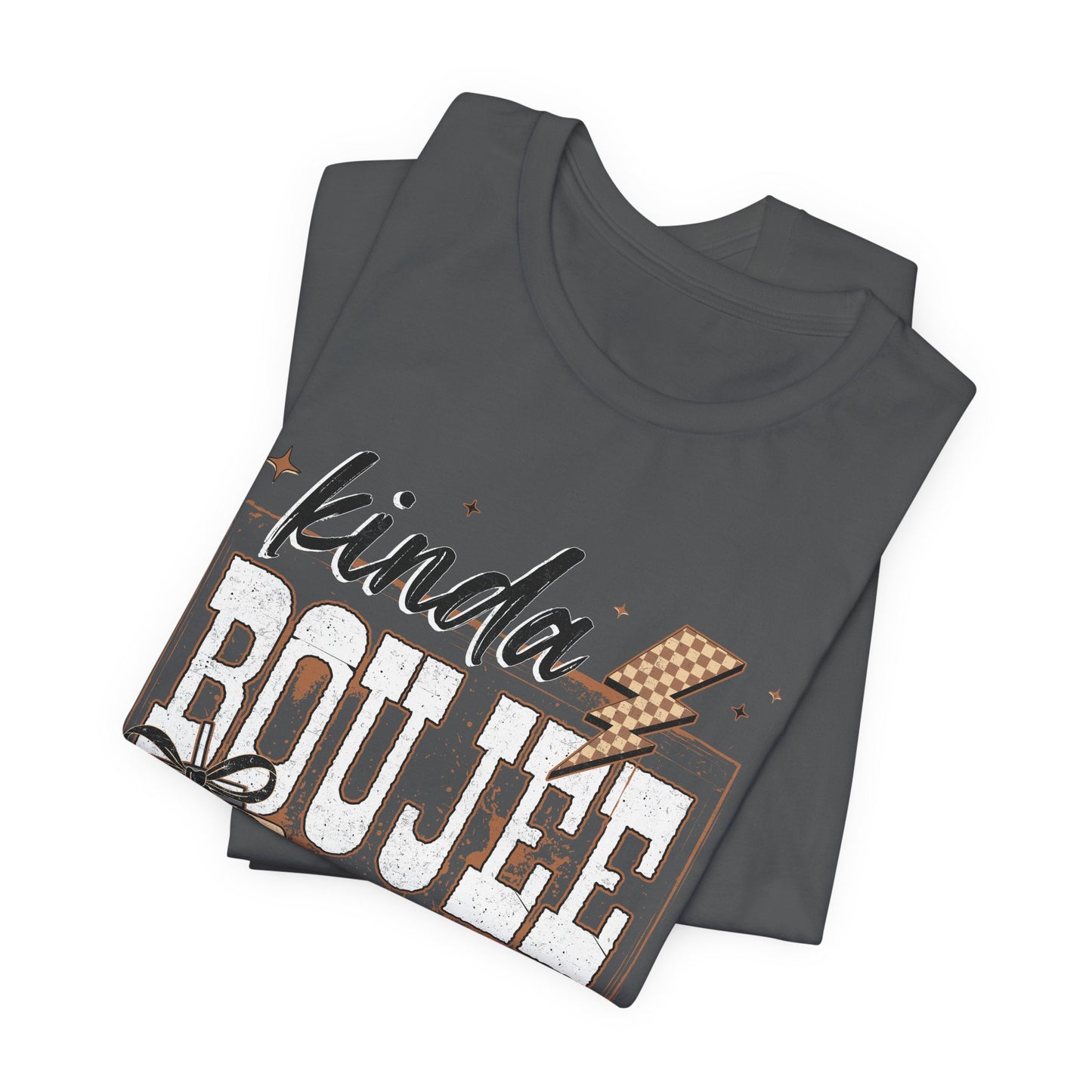 Kinda Boujee Kinda Broke - Unisex T-Shirt