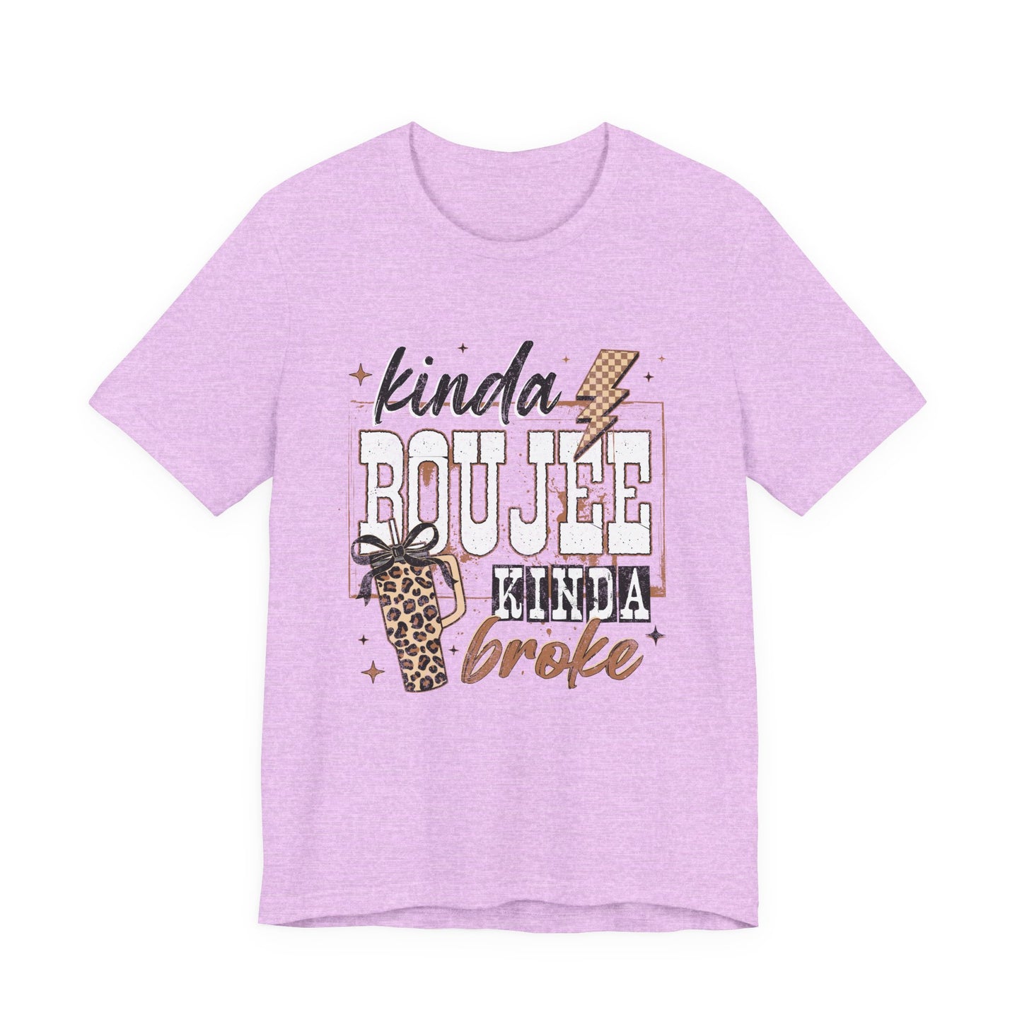 Kinda Boujee Kinda Broke - Unisex T-Shirt