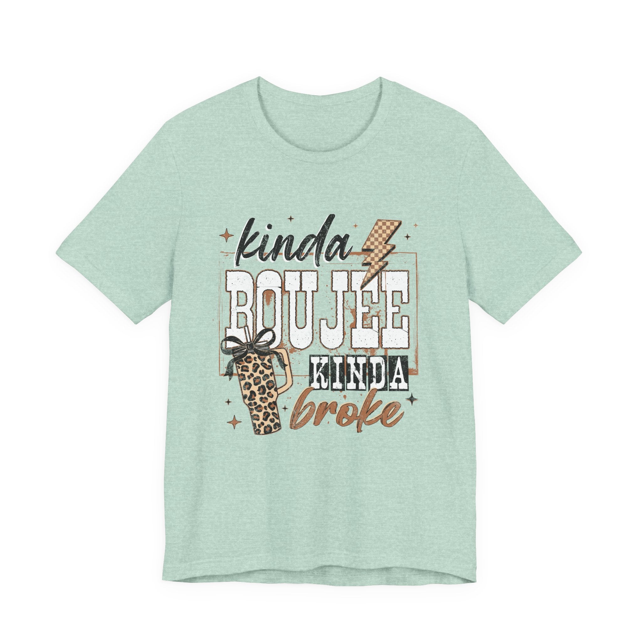 Kinda Boujee Kinda Broke - Unisex T-Shirt