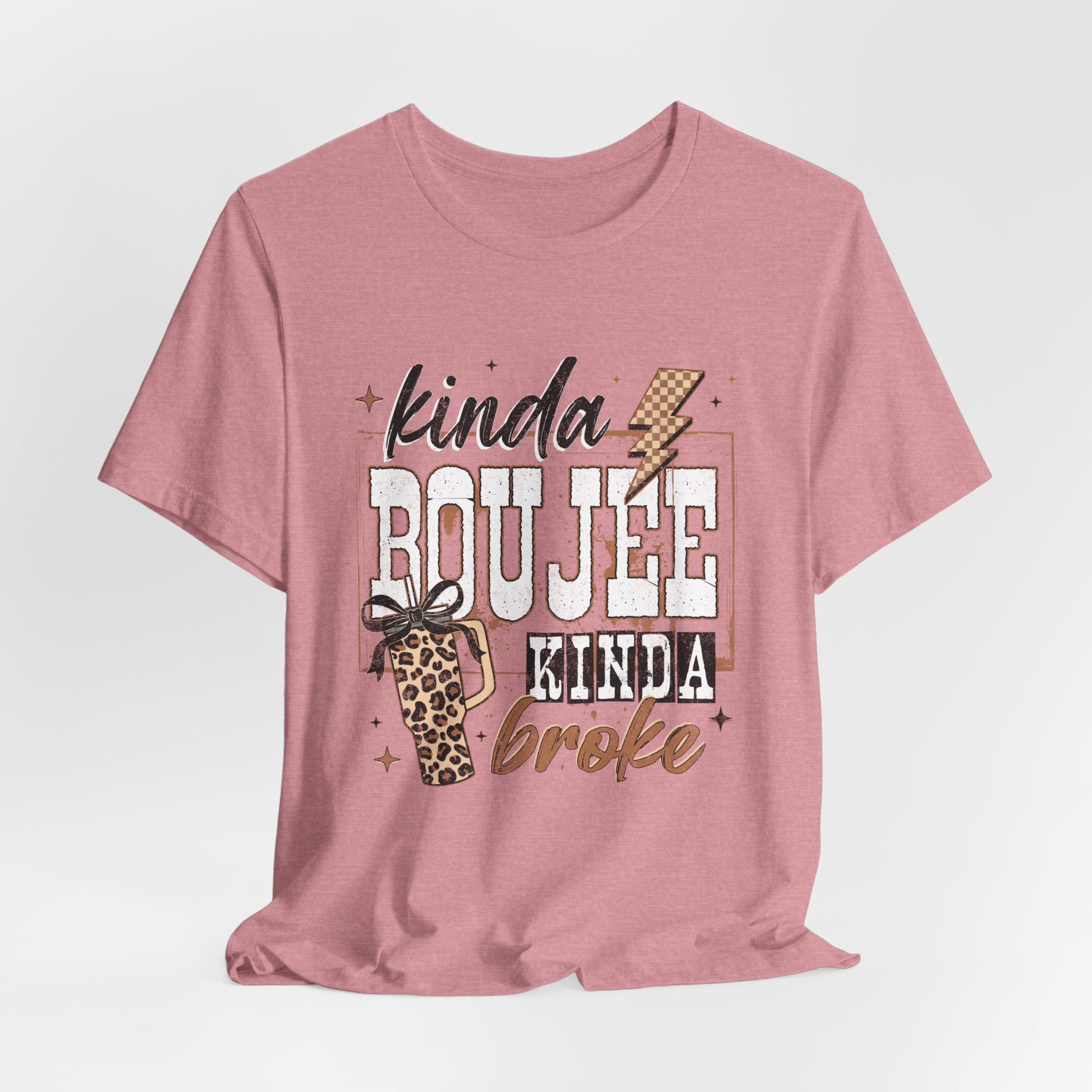 Kinda Boujee Kinda Broke - Unisex T-Shirt