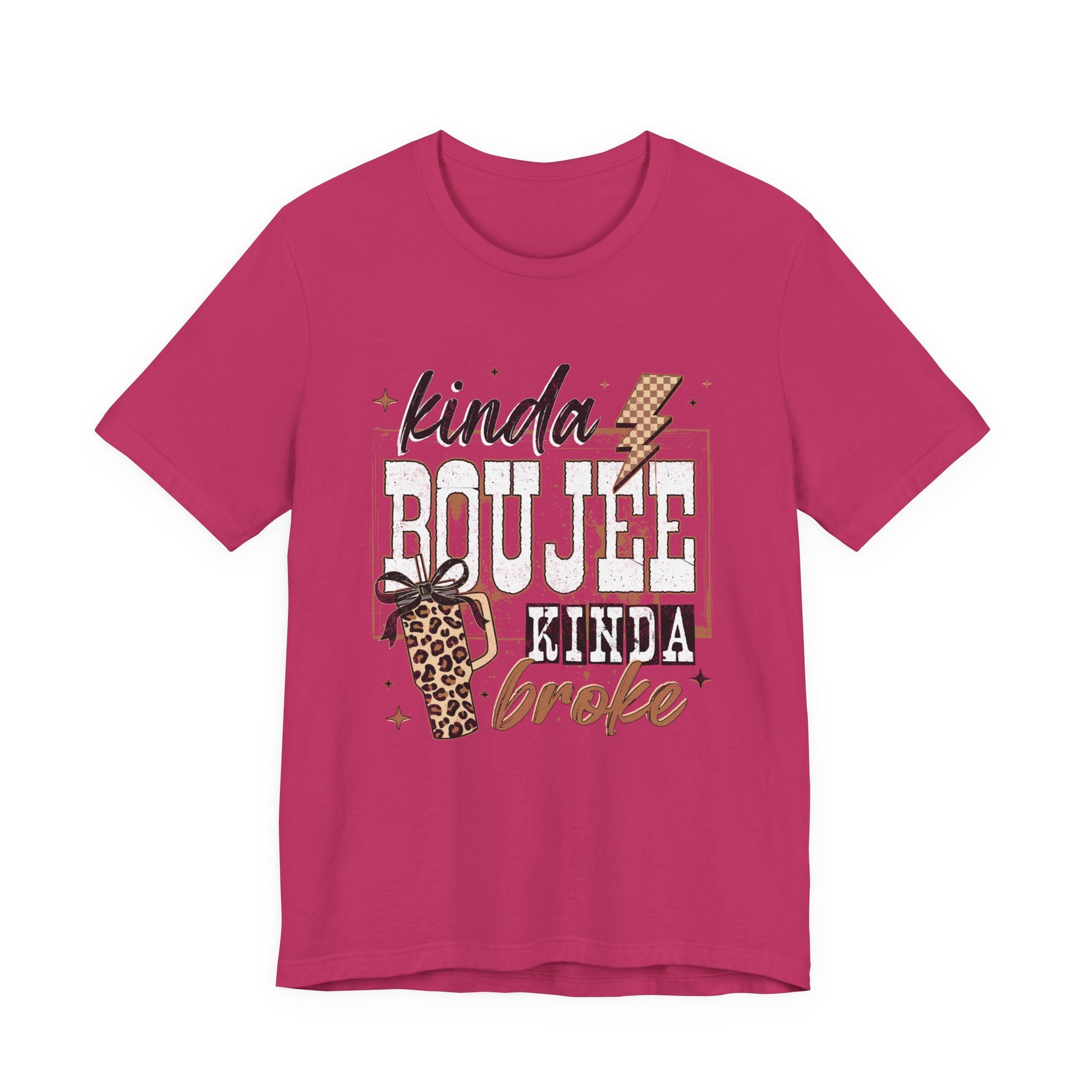 Kinda Boujee Kinda Broke - Unisex T-Shirt