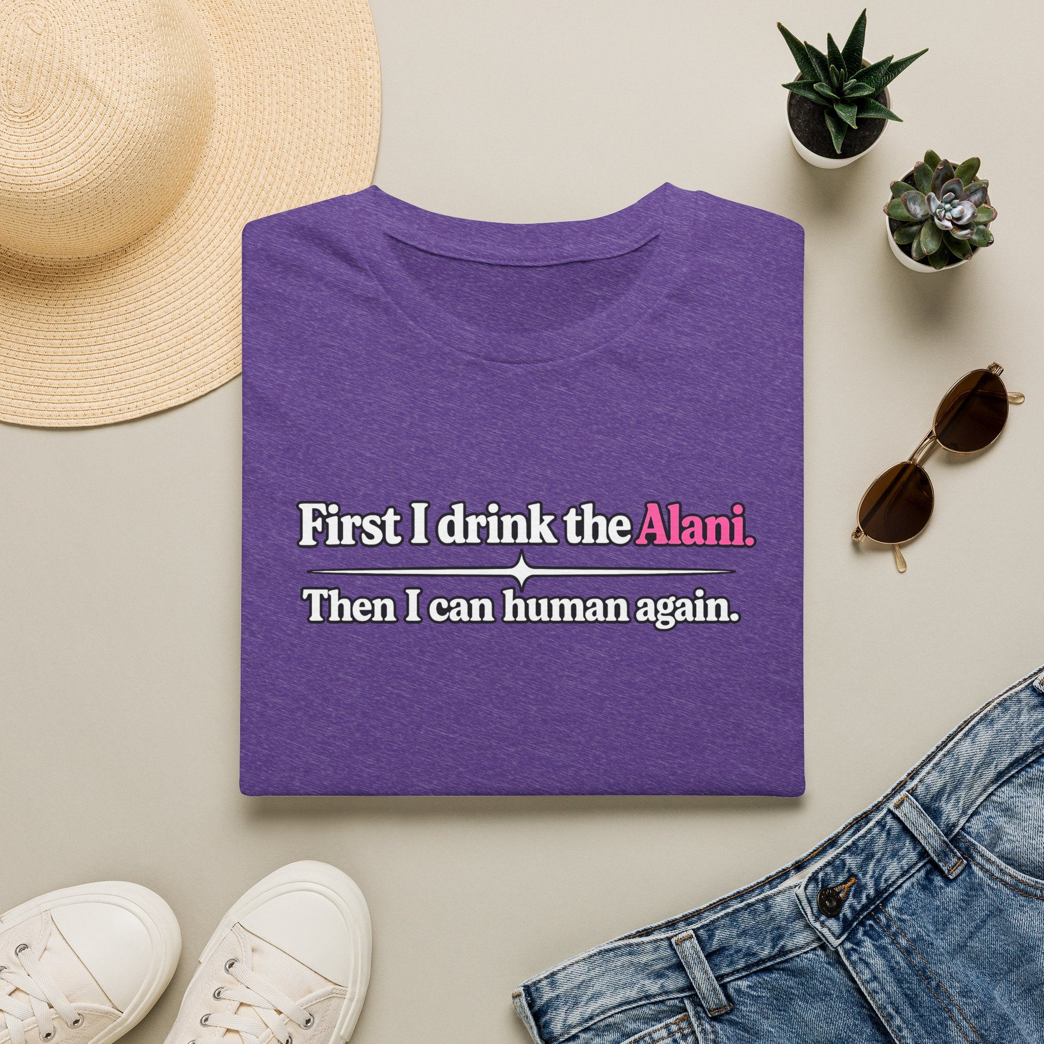 First I Drink the Alani Women's Graphic Shirt | Humor Tee