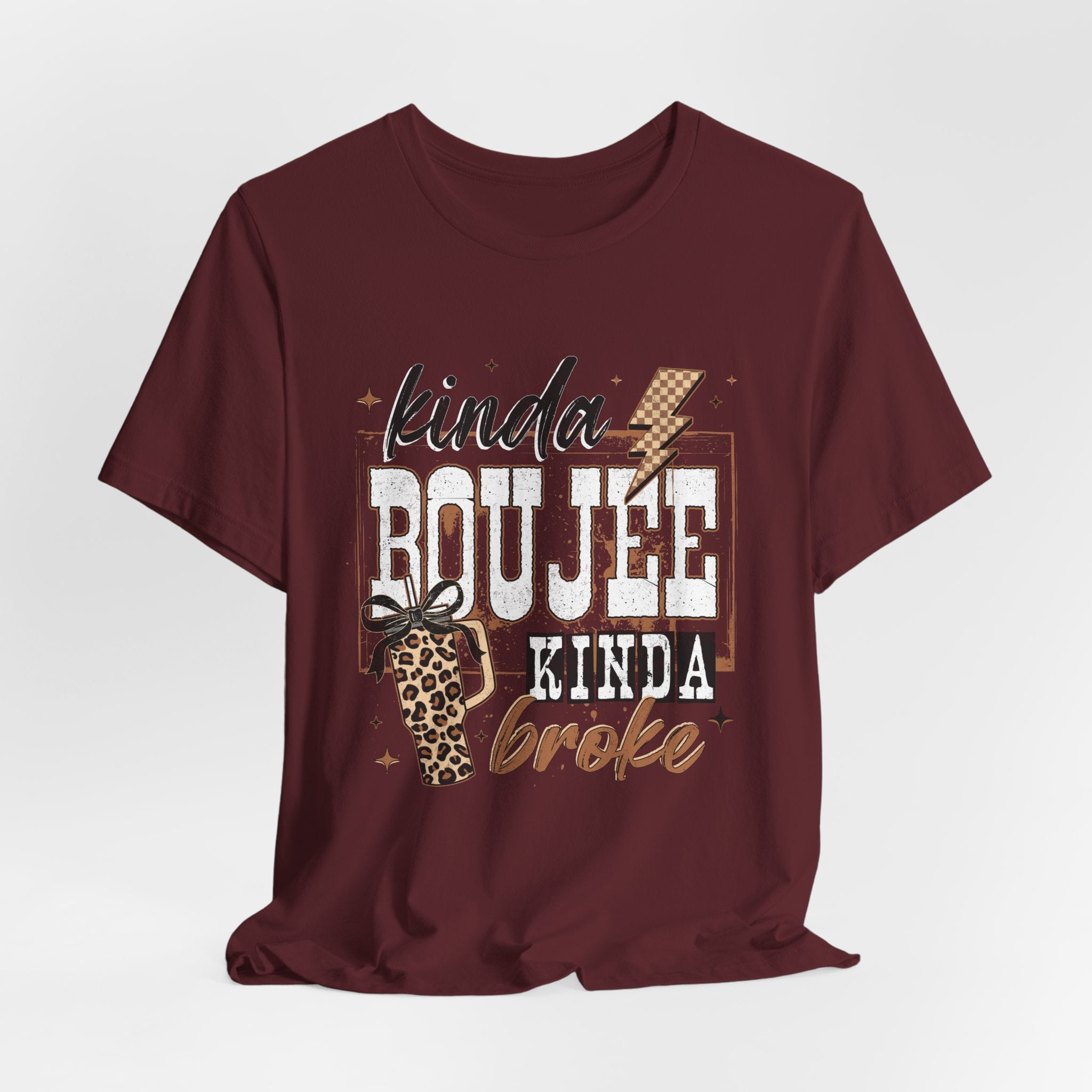 Kinda Boujee Kinda Broke - Unisex T-Shirt