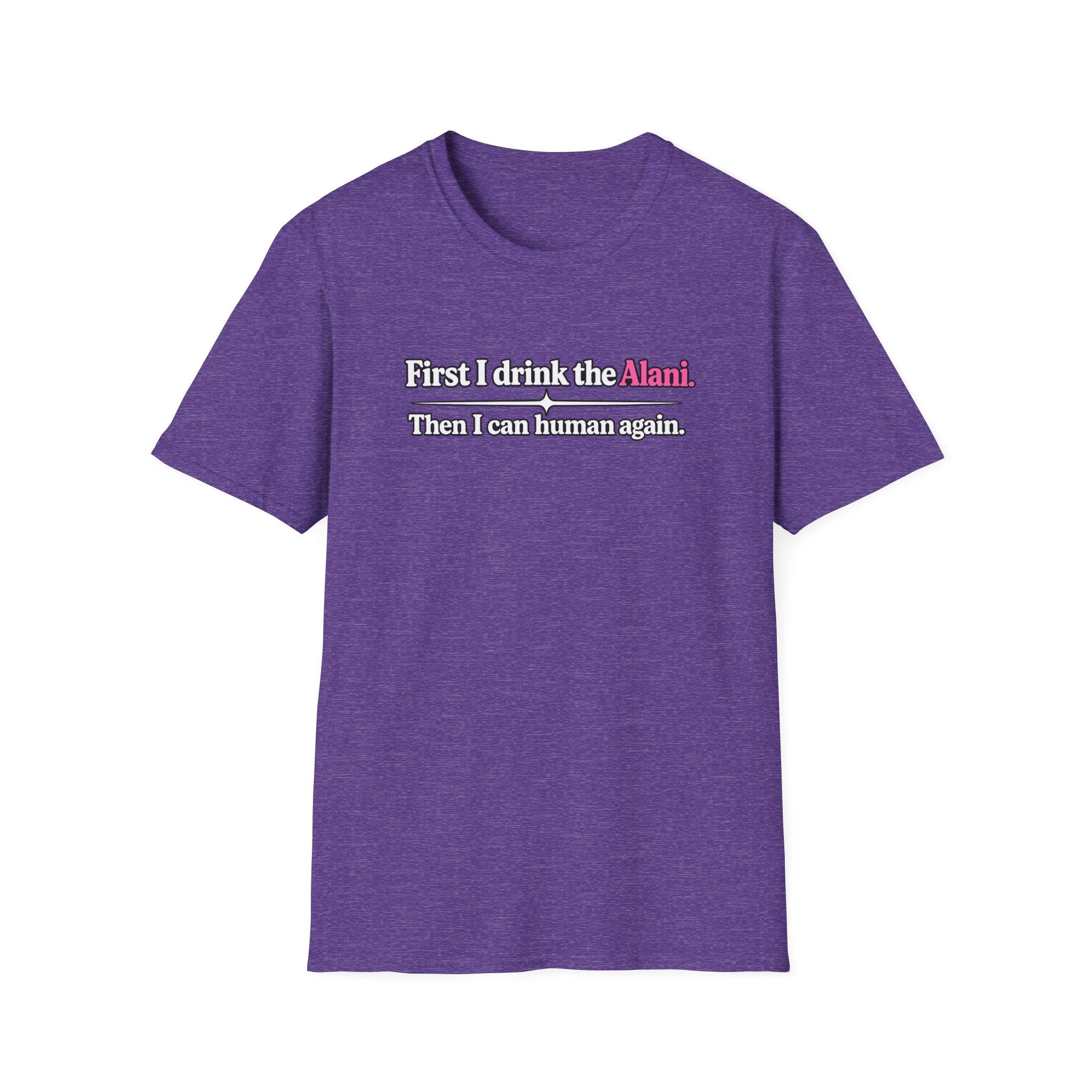 First I Drink the Alani Women's Graphic Shirt | Humor Tee