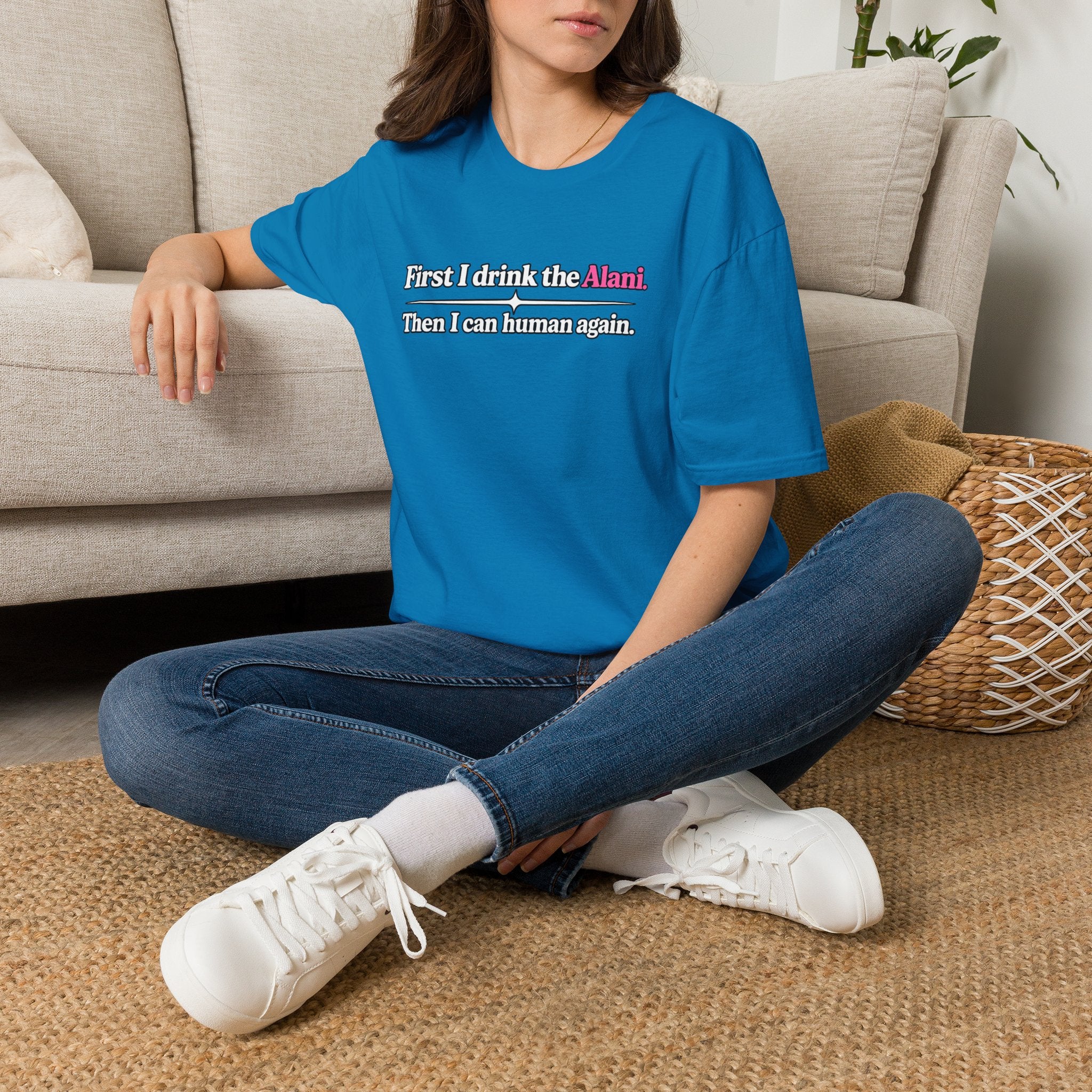 First I Drink the Alani Women's Graphic Shirt | Humor Tee