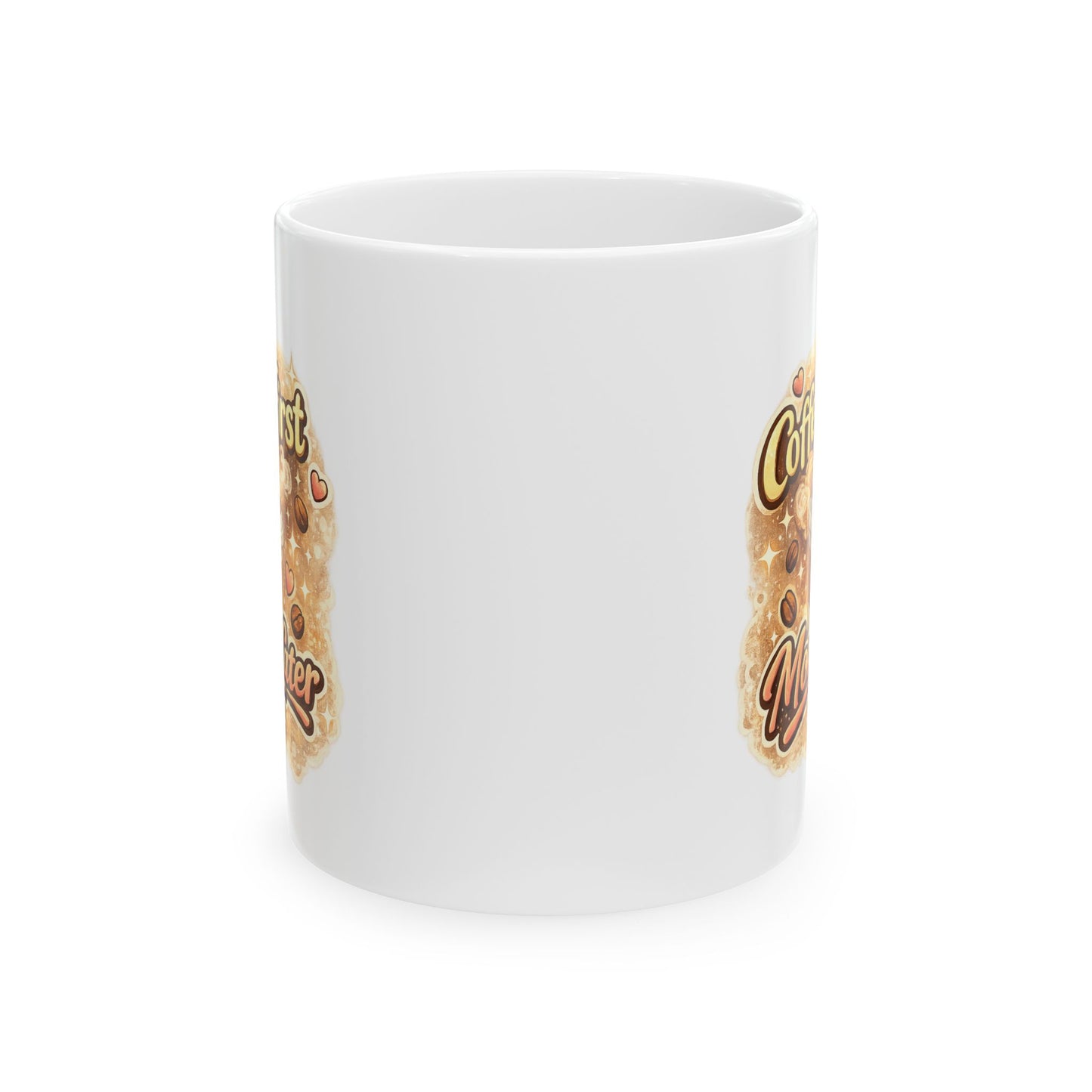 Coffee First Mom Later Ceramic Mug