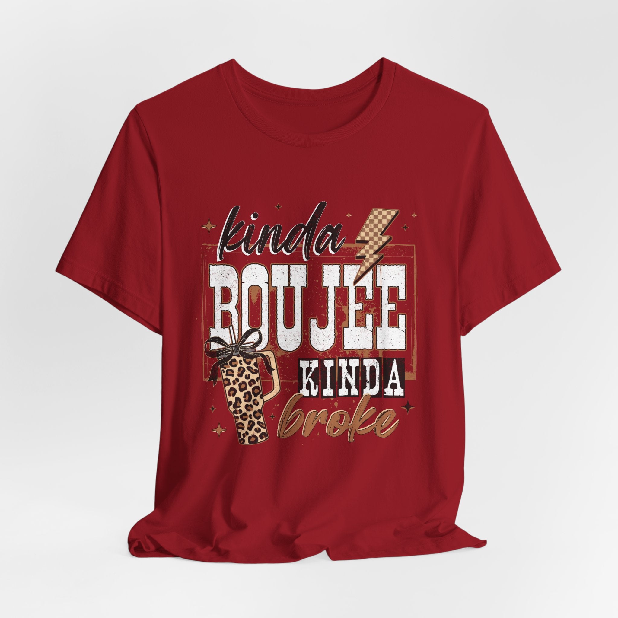 Kinda Boujee Kinda Broke - Unisex T-Shirt