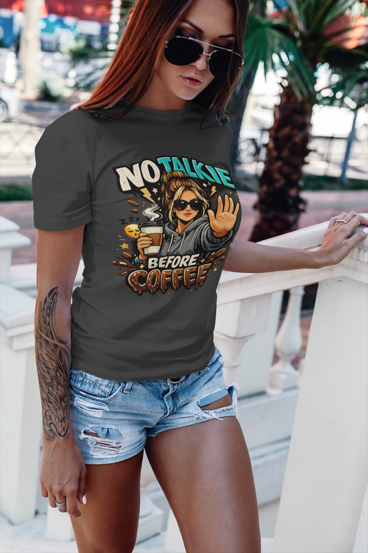 No Talkie Before Coffee T-Shirt | Funny Coffee Shirt for Women